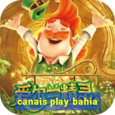 canais play bahia